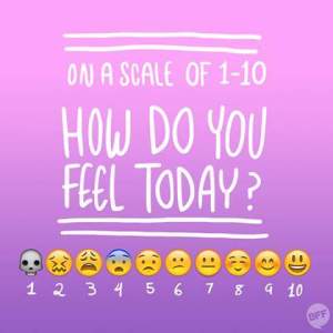 how do you feel today