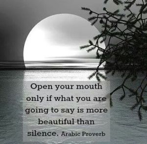 open your mouth only if